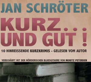 Buchcover Kurz... und gut! | Jan Schröter | EAN 9783837860153 | ISBN 3-8378-6015-9 | ISBN 978-3-8378-6015-3