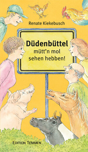 Buchcover Düdenbüttel - mütt'n mol sehen hebben! | Renate Kiekebusch | EAN 9783837870169 | ISBN 3-8378-7016-2 | ISBN 978-3-8378-7016-9