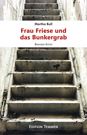 Buchcover Frau Friese und das Bunkergrab | Martha Bull | EAN 9783837870275 | ISBN 3-8378-7027-8 | ISBN 978-3-8378-7027-5