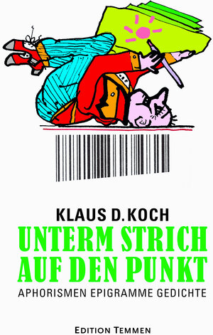 Buchcover Unterm Strich auf den Punkt | Klaus D. Koch | EAN 9783837870695 | ISBN 3-8378-7069-3 | ISBN 978-3-8378-7069-5