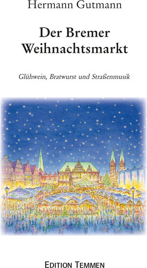 Buchcover Der Bremer Weihnachtsmarkt | Hermann Gutmann | EAN 9783837880335 | ISBN 3-8378-8033-8 | ISBN 978-3-8378-8033-5