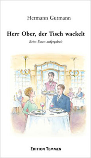 Buchcover Herr Ober, der Tisch wackelt! | Hermann Gutmann | EAN 9783837880496 | ISBN 3-8378-8049-4 | ISBN 978-3-8378-8049-6