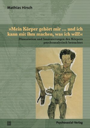 Buchcover »Mein Körper gehört mir … und ich kann mit ihm machen, was ich will!« | Mathias Hirsch | EAN 9783837920918 | ISBN 3-8379-2091-7 | ISBN 978-3-8379-2091-8