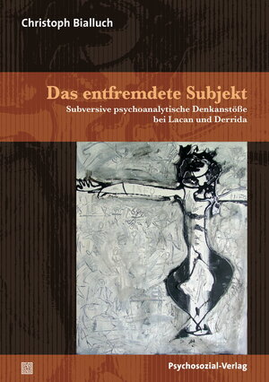 Buchcover Das entfremdete Subjekt | Christoph Bialluch | EAN 9783837921038 | ISBN 3-8379-2103-4 | ISBN 978-3-8379-2103-8