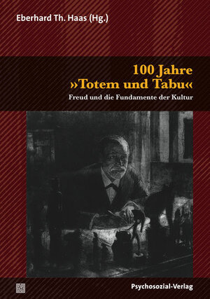Buchcover 100 Jahre Totem und Tabu / Totem und Tabu | Sigmund Freud | EAN 9783837921915 | ISBN 3-8379-2191-3 | ISBN 978-3-8379-2191-5