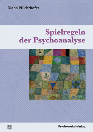 Buchcover Spielregeln der Psychoanalyse | Diana Pflichthofer | EAN 9783837922226 | ISBN 3-8379-2222-7 | ISBN 978-3-8379-2222-6