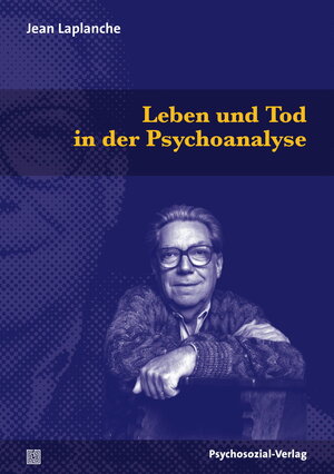 Buchcover Leben und Tod in der Psychoanalyse | Jean Laplanche | EAN 9783837922486 | ISBN 3-8379-2248-0 | ISBN 978-3-8379-2248-6