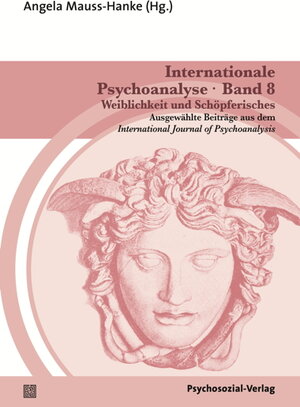 Buchcover Internationale Psychoanalyse Band 8: Weiblichkeit und Schöpferisches  | EAN 9783837922660 | ISBN 3-8379-2266-9 | ISBN 978-3-8379-2266-0