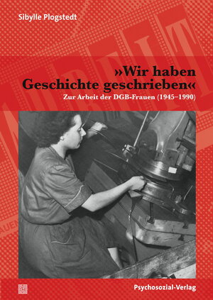 Buchcover »Wir haben Geschichte geschrieben« | Sibylle Plogstedt | EAN 9783837923186 | ISBN 3-8379-2318-5 | ISBN 978-3-8379-2318-6