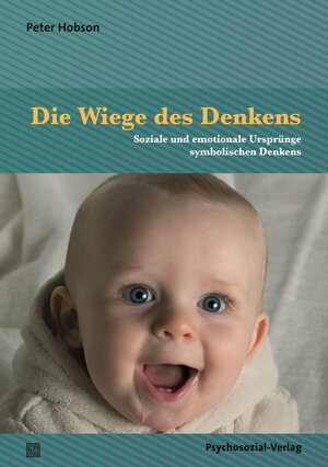 Buchcover Die Wiege des Denkens | Peter Hobson | EAN 9783837923308 | ISBN 3-8379-2330-4 | ISBN 978-3-8379-2330-8