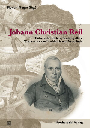 Buchcover Johann Christian Reil  | EAN 9783837923490 | ISBN 3-8379-2349-5 | ISBN 978-3-8379-2349-0