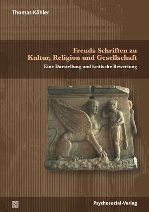 Buchcover Freuds Schriften zu Kultur, Religion und Gesellschaft | Thomas Köhler | EAN 9783837924329 | ISBN 3-8379-2432-7 | ISBN 978-3-8379-2432-9