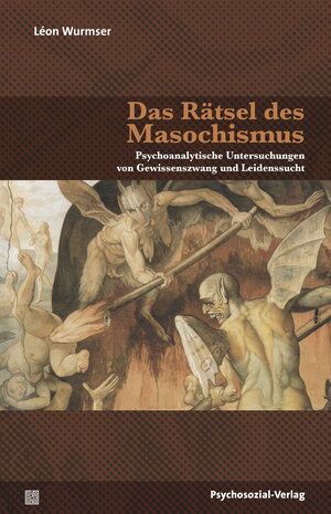 Buchcover Das Rätsel des Masochismus | Leon Wurmser | EAN 9783837924336 | ISBN 3-8379-2433-5 | ISBN 978-3-8379-2433-6