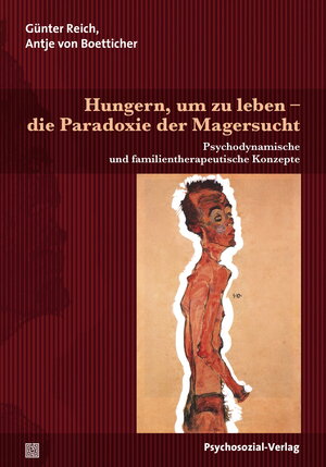 Buchcover Hungern, um zu leben – die Paradoxie der Magersucht | Günter Reich | EAN 9783837924435 | ISBN 3-8379-2443-2 | ISBN 978-3-8379-2443-5