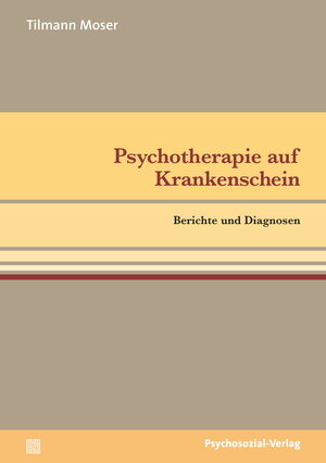 Buchcover Psychotherapie auf Krankenschein | Tilmann Moser | EAN 9783837924626 | ISBN 3-8379-2462-9 | ISBN 978-3-8379-2462-6