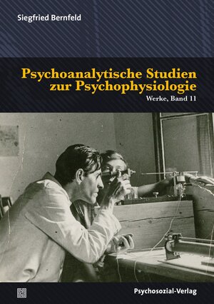 Buchcover Psychoanalytische Studien zur Psychophysiologie | Siegfried Bernfeld | EAN 9783837924763 | ISBN 3-8379-2476-9 | ISBN 978-3-8379-2476-3