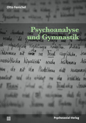 Buchcover Psychoanalyse und Gymnastik | Otto Fenichel | EAN 9783837924879 | ISBN 3-8379-2487-4 | ISBN 978-3-8379-2487-9