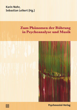 Buchcover Zum Phänomen der Rührung in Psychoanalyse und Musik  | EAN 9783837925203 | ISBN 3-8379-2520-X | ISBN 978-3-8379-2520-3