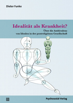 Buchcover Idealität als Krankheit? | Dieter Funke | EAN 9783837925609 | ISBN 3-8379-2560-9 | ISBN 978-3-8379-2560-9