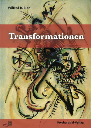 Buchcover Transformationen | Wilfred R. Bion | EAN 9783837926170 | ISBN 3-8379-2617-6 | ISBN 978-3-8379-2617-0