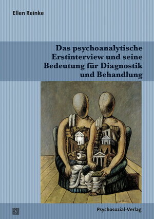 Buchcover Das psychoanalytische Erstinterview und seine Bedeutung für Diagnostik und Behandlung | Ellen Reinke | EAN 9783837926262 | ISBN 3-8379-2626-5 | ISBN 978-3-8379-2626-2