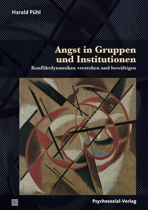 Buchcover Angst in Gruppen und Institutionen | Harald Pühl | EAN 9783837926460 | ISBN 3-8379-2646-X | ISBN 978-3-8379-2646-0