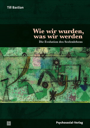 Buchcover Wie wir wurden, was wir werden | Till Bastian | EAN 9783837926606 | ISBN 3-8379-2660-5 | ISBN 978-3-8379-2660-6