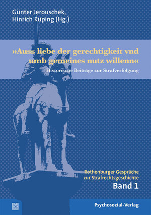 Buchcover »Auss liebe der gerechtigkeit vnd umb gemeines nutz willenn«  | EAN 9783837926958 | ISBN 3-8379-2695-8 | ISBN 978-3-8379-2695-8