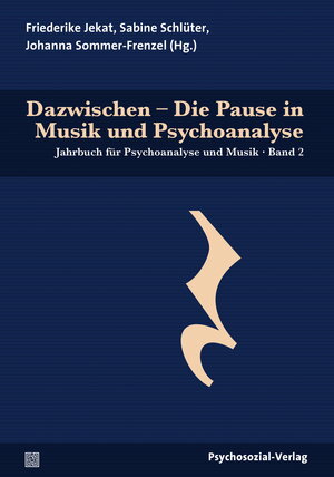 Buchcover Dazwischen – Die Pause in Musik und Psychoanalyse  | EAN 9783837927337 | ISBN 3-8379-2733-4 | ISBN 978-3-8379-2733-7