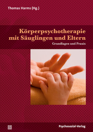 Buchcover Körperpsychotherapie mit Säuglingen und Eltern  | EAN 9783837927535 | ISBN 3-8379-2753-9 | ISBN 978-3-8379-2753-5