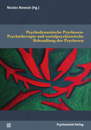 Buchcover Psychodynamische Psychosen-Psychotherapie und sozialpsychiatrische Behandlung der Psychosen  | EAN 9783837928136 | ISBN 3-8379-2813-6 | ISBN 978-3-8379-2813-6