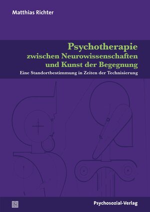 Buchcover Psychotherapie zwischen Neurowissenschaften und Kunst der Begegnung | Matthias Richter | EAN 9783837928631 | ISBN 3-8379-2863-2 | ISBN 978-3-8379-2863-1