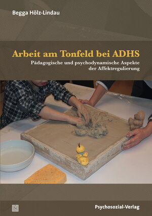 Buchcover Arbeit am Tonfeld bei ADHS | Begga Hölz-Lindau | EAN 9783837929041 | ISBN 3-8379-2904-3 | ISBN 978-3-8379-2904-1