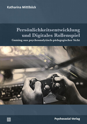 Buchcover Persönlichkeitsentwicklung und Digitales Rollenspiel | Katharina Mittlböck | EAN 9783837929645 | ISBN 3-8379-2964-7 | ISBN 978-3-8379-2964-5