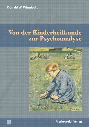 Buchcover Von der Kinderheilkunde zur Psychoanalyse | Donald W. Winnicott | EAN 9783837929904 | ISBN 3-8379-2990-6 | ISBN 978-3-8379-2990-4