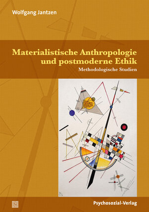 Buchcover Materialistische Anthropologie und postmoderne Ethik | Wolfgang Jantzen | EAN 9783837929935 | ISBN 3-8379-2993-0 | ISBN 978-3-8379-2993-5