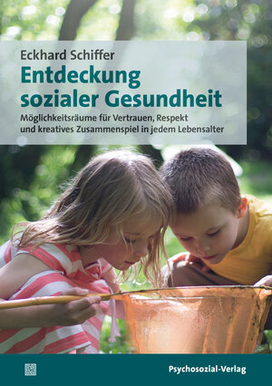 Buchcover Entdeckung sozialer Gesundheit | Eckhard Schiffer | EAN 9783837930412 | ISBN 3-8379-3041-6 | ISBN 978-3-8379-3041-2