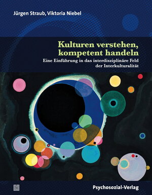 Buchcover Kulturen verstehen, kompetent handeln | Jürgen Straub | EAN 9783837930658 | ISBN 3-8379-3065-3 | ISBN 978-3-8379-3065-8