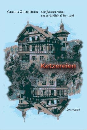 Buchcover Ketzereien | Georg Groddeck | EAN 9783837930849 | ISBN 3-8379-3084-X | ISBN 978-3-8379-3084-9