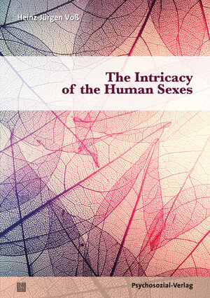 Buchcover The Intricacy of the Human Sexes | Heinz-Jürgen Voß | EAN 9783837931211 | ISBN 3-8379-3121-8 | ISBN 978-3-8379-3121-1