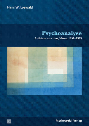 Buchcover Psychoanalyse | Hans W. Loewald | EAN 9783837931273 | ISBN 3-8379-3127-7 | ISBN 978-3-8379-3127-3