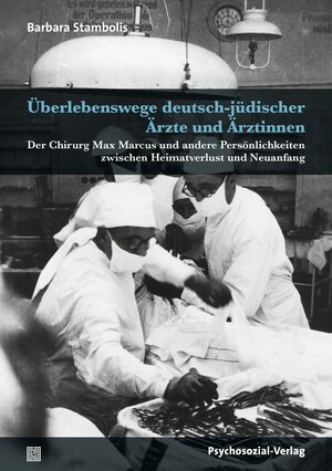 Buchcover Überlebenswege deutsch-jüdischer Ärzte und Ärztinnen | Barbara Stambolis | EAN 9783837931334 | ISBN 3-8379-3133-1 | ISBN 978-3-8379-3133-4