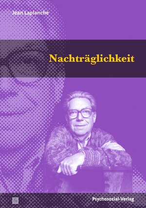 Buchcover Nachträglichkeit | Jean Laplanche | EAN 9783837931358 | ISBN 3-8379-3135-8 | ISBN 978-3-8379-3135-8