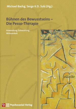 Buchcover Bühnen des Bewusstseins – Die Pesso-Therapie  | EAN 9783837931402 | ISBN 3-8379-3140-4 | ISBN 978-3-8379-3140-2