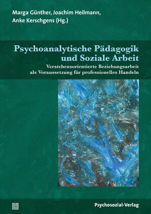 Buchcover Psychoanalytische Pädagogik und Soziale Arbeit  | EAN 9783837931488 | ISBN 3-8379-3148-X | ISBN 978-3-8379-3148-8