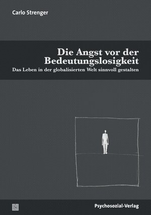 Buchcover Die Angst vor der Bedeutungslosigkeit | Carlo Strenger | EAN 9783837931570 | ISBN 3-8379-3157-9 | ISBN 978-3-8379-3157-0