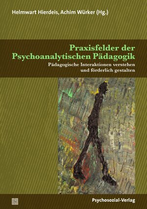 Buchcover Praxisfelder der Psychoanalytischen Pädagogik | Josef Christian Aigner | EAN 9783837931785 | ISBN 3-8379-3178-1 | ISBN 978-3-8379-3178-5