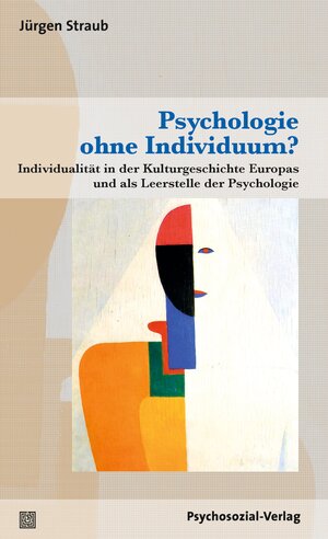 Buchcover Psychologie ohne Individuum? | Jürgen Straub | EAN 9783837932034 | ISBN 3-8379-3203-6 | ISBN 978-3-8379-3203-4