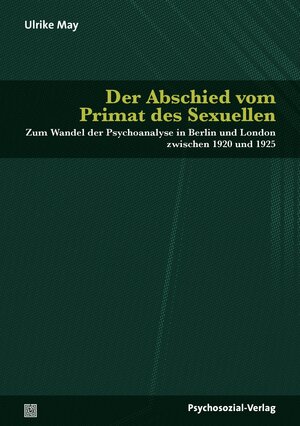 Buchcover Der Abschied vom Primat des Sexuellen | Ulrike May | EAN 9783837932065 | ISBN 3-8379-3206-0 | ISBN 978-3-8379-3206-5