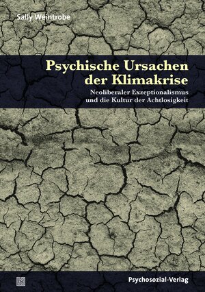 Buchcover Psychische Ursachen der Klimakrise | Sally Weintrobe | EAN 9783837932348 | ISBN 3-8379-3234-6 | ISBN 978-3-8379-3234-8
